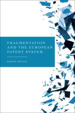 Walsh, K: Fragmentation and the European Patent System af Karen Walsh