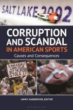 Corruption and Scandal in American Sports af Jimmy Sanderson