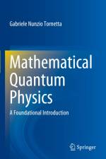 Mathematical Quantum Physics af Gabriele Nunzio Tornetta