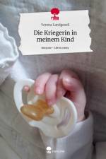 Die Kriegerin in meinem Kind. Life is a Story - story.one af Verena Landgesell