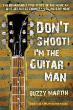 Don't Shoot! I'm the Guitar Man af Buzzy Martin