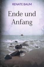 Ende und Anfang af Renate Baum