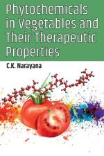 Phytochemicals in Vegetables and Their Therapeutic Properties af C.K. Narayana