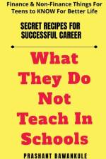 What They Do Not Teach In Schools af Prashant Bawankule