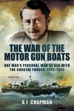 The War of the Motor Gun Boats af A J Chapman