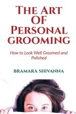 The Art Of Personal Grooming af Bramara Shivanna