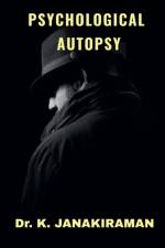 PSYCHOLOGICAL AUTOPSY af K. Janakiraman