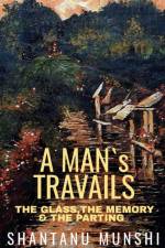 A Man's Travails af Shantanu Munshi
