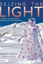 Seizing the Light af Robert Hirsch