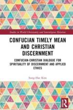Confucian Timely Mean and Christian Discernment af Sung-Hae Kim