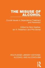 The Misuse of Alcohol af Nick Heather