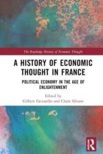 A History of Economic Thought in France af Gilbert Faccarello