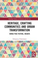 Heritage, Crafting Communities and Urban Transformation af Debapriya Chakrabarti