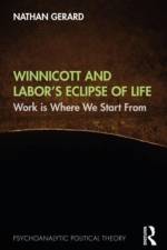 Winnicott and Labor's Eclipse of Life af Nathan Gerard