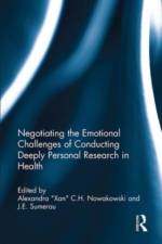 Negotiating the Emotional Challenges of Conducting Deeply Personal Research in Health af Alexandra Xan C H Nowakowski