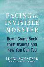 Facing The Invisible Monster af Jenni Schaefer
