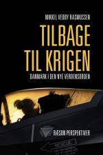 Tilbage til krigen – Danmark i den nye verdensorden af Mikkel Vedby Rasmussen