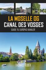 La Moselle og Canal des Vosges af Thomas Veber