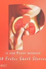 P is for Pussy worship - 10 Erotic Short Stories af Nicole Löv