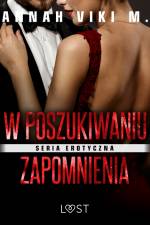 W poszukiwaniu zapomnienia af Annah Viki M.
