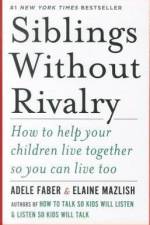 Siblings Without Rivalry af Adele Faber