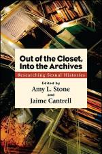 Out of the Closet, Into the Archives: Researching Sexual Histories af Amy L. Stone