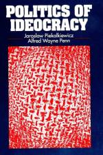 Politics of Ideocracy af Jaroslaw Piekalkiewicz