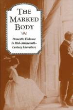 The Marked Body: Domestic Violence in Mid-Nineteenth-Century Literature af Kate Lawson