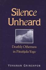 Silence Unheard: Deathly Otherness in Pātañjala-Yoga
