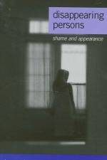 Disappearing Persons: Shame and Appearance af Benjamin Kilborne