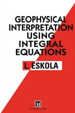 Geophysical Interpretation Using Integral Equations af Lauri Eskola
