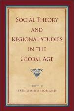 Social Theory and Regional Studies in the Global Age af Said Amir Arjomand