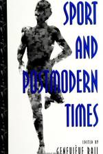 Sport and Postmodern Times af Genevieve Rail