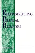 Reconstructing Political Pluralism af Avigail I. Eisenberg