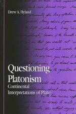 Questioning Platonism: Continental Interpretations of Plato af Drew A. Hyland