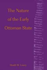 The Nature of the Early Ottoman State af Heath W. Lowry