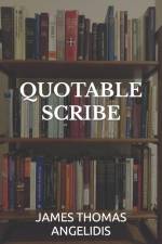 Quotable Scribe af James Thomas Angelidis