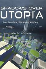 Shadows Over Utopia af Alan Michael Atkinson