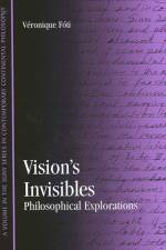 Vision's Invisibles: Philosophical Explorations