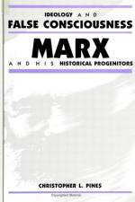 Ideology/False Conscious: Marx and His Historical Progenitors af Christopher L. Pines