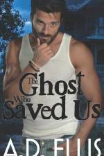The Ghost Who Saved Us af A. D. Ellis