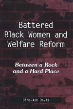Battered Black Women and Welfare Reform: Between a Rock and a Hard Place af Dana-Ain Davis