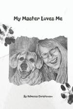 My Master Loves Me af Rebecca Christenson