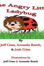 The Angry Little Ladybug af Jeff Crise