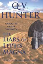 The Liars of Leptis Magna: A Novel of the Late Roman Empire af Q. V. Hunter
