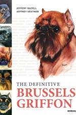 The Definitive Brussels Griffon af Jeffery Bazell