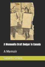 A Mennonite Draft Dodger in Canada af Samuel J Steiner