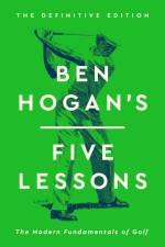 Ben Hogan's Five Lessons af Ben Hogan