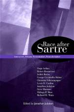 Race After Sartre: Antiracism, Africana Existentialism, Postcolonialism af Jonathan Judaken