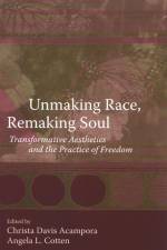 Unmaking Race, Remaking Soul af Christa Davis Acampora